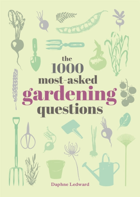 Book cover of: 1000 Most-Asked Gardening Questions. By: Daphne Ledward