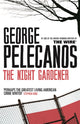 Book cover of: Night Gardener. By: George P. Pelecanos