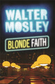 Book cover of: Blonde Faith. By: Walter Mosley