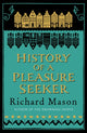 Book cover of: History of a Pleasure Seeker. By: Richard Mason