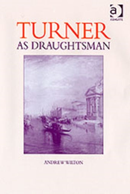 Book cover of: Turner as Draughtsman. By: Joseph Mallord William Turner