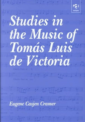Studies in the Music of Tomas Luis de Victoria