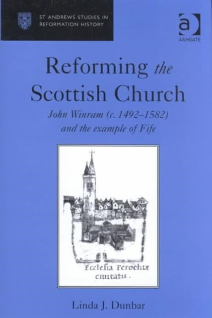 Book cover of: Reforming the Scottish Church. By: Linda J. Dunbar