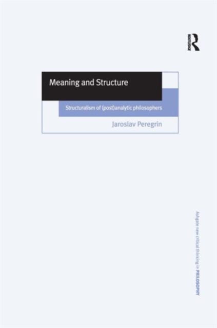 Book cover of: Meaning and Structure. By: Jaroslav Peregrin