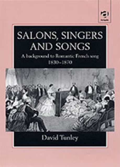 Book cover of: Salons, Singers and Songs. By: David Tunley