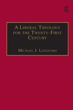 Liberal Theology for the Twenty-First Century