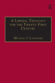 Book cover of: Liberal Theology for the Twenty-First Century. By: Michael John Langford