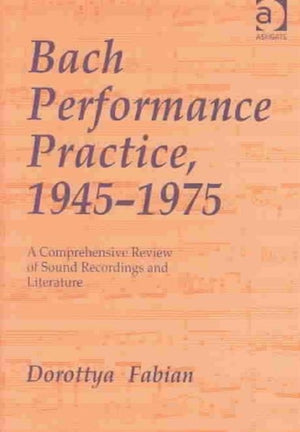 Bach Performance Practice, 1945–1975