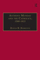 Book cover of: Anthony Munday and the Catholics, 1560–1633