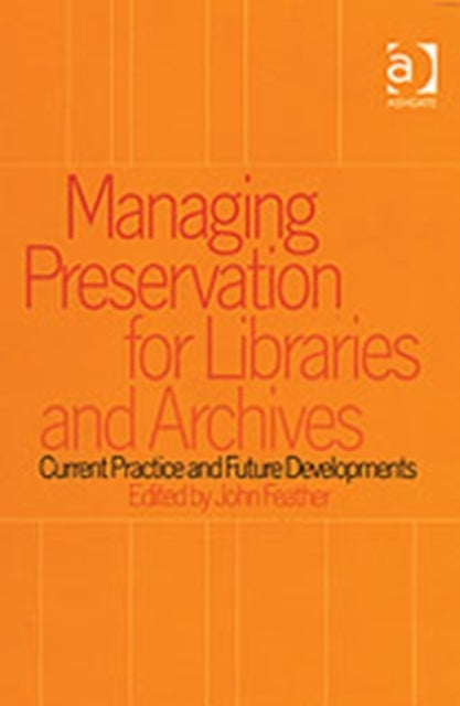Book cover of: Managing Preservation for Libraries and Archives. By: John Feather
