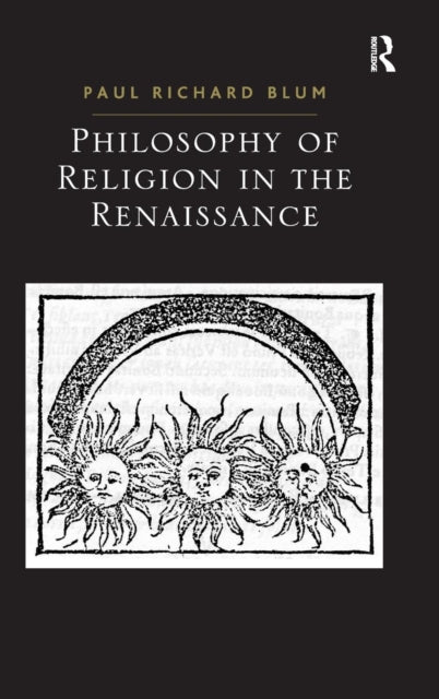 Book cover of: Philosophy of Religion in the Renaissance. By: Paul Richard Blum