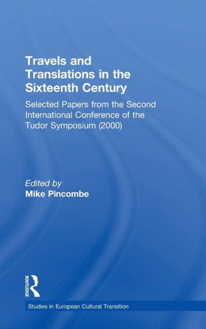 Book cover of: Travels and Translations in the Sixteenth Century. By: Michael Pincombe