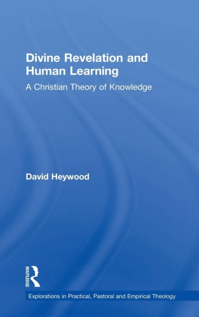 Book cover of: Divine Revelation and Human Learning. By: David Heywood