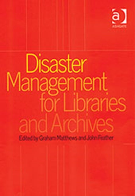 Book cover of: Disaster Management for Libraries and Archives
