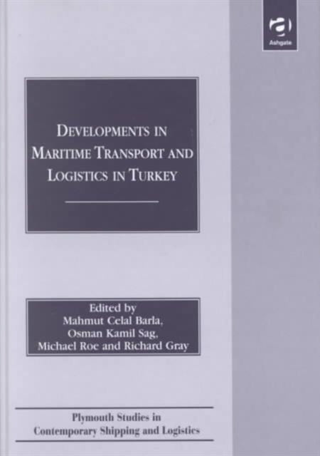 Book cover of: Developments in Maritime Transport and Logistics in Turkey