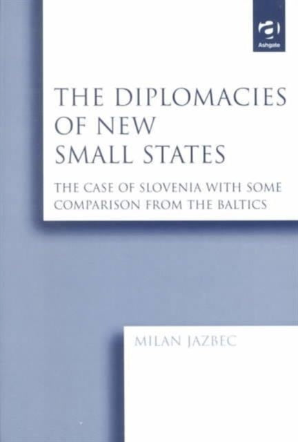 Book cover of: Diplomacies of New Small States. By: Milan Jazbec