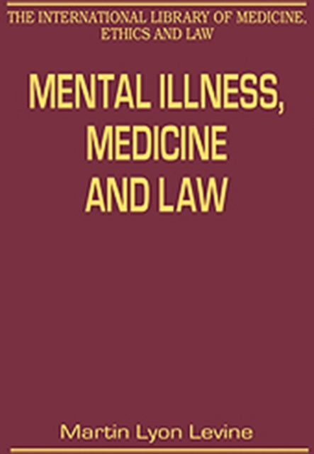 Book cover of: Mental Illness, Medicine and Law. By: Martin Lyon Levine