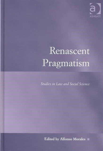 Book cover of: Renascent Pragmatism. By: Alfonso Morales