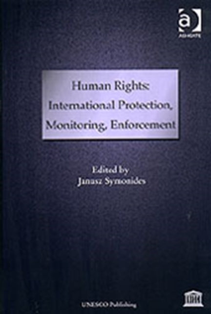 Book cover of: Human Rights: International Protection, Monitoring, Enforcement. By: Janusz Symonides