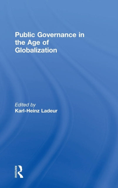 Book cover of: Public Governance in the Age of Globalization. By: Karl-Heinz Ladeur