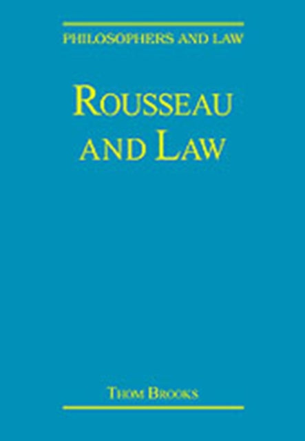 Book cover of: Rousseau and Law. By: Thom Brooks