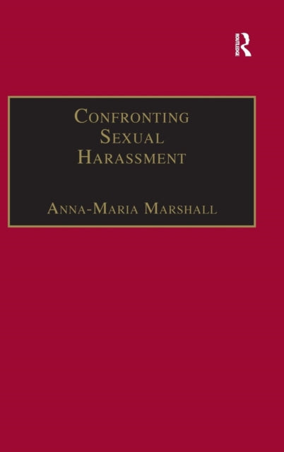 Book cover of: Confronting Sexual Harassment. By: Anna-Maria Marshall