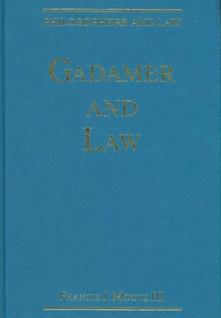 Book cover of: Gadamer and Law. By: Francis J. Mootz III