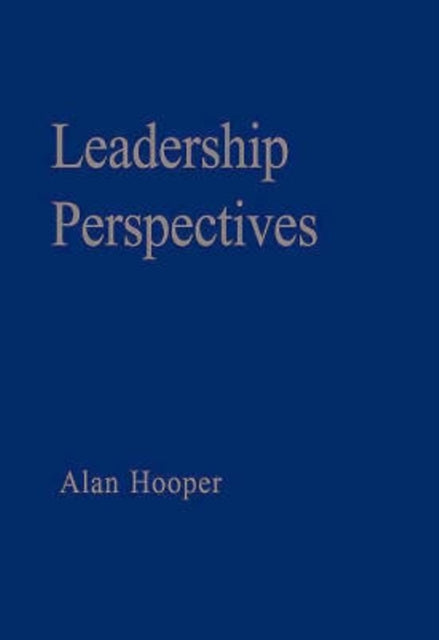 Book cover of: Leadership Perspectives. By: Alan Hooper