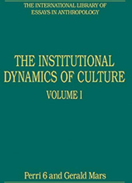 Book cover of: Institutional Dynamics of Culture, Volumes I and II