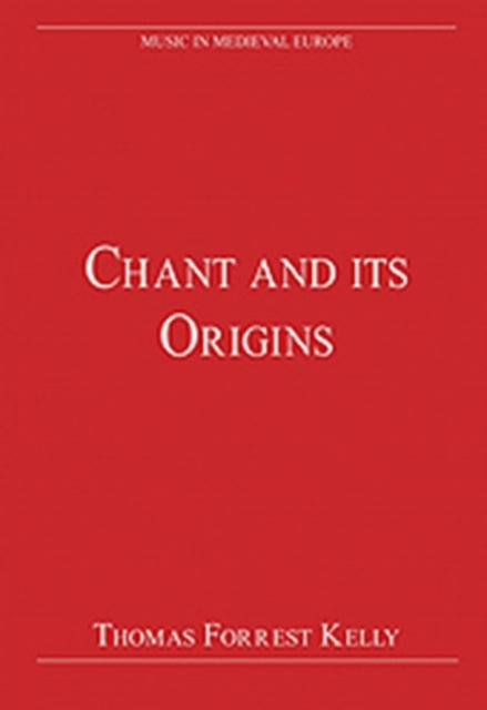 Book cover of: Chant and its Origins
