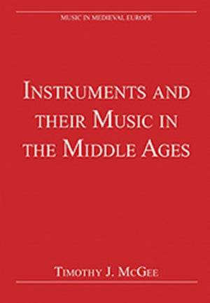 Instruments and their Music in the Middle Ages