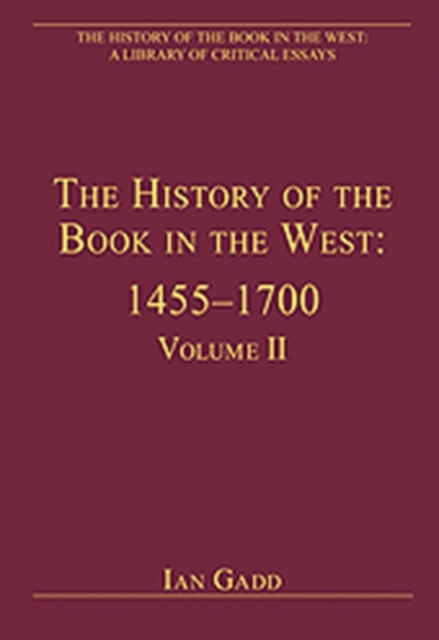 Book cover of: History of the Book in the West: 1455–1700. By: Alexis Weedon