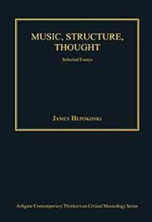 Music, Structure, Thought: Selected Essays