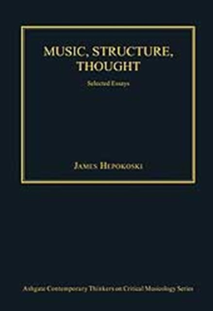 Music, Structure, Thought: Selected Essays