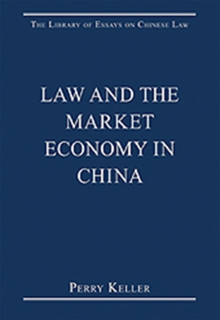 Book cover of: Law and the Market Economy in China. By: Perry Keller