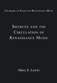 Book cover of: Sources and the Circulation of Renaissance Music. By: Mary S. Lewis