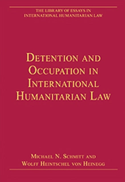 Book cover of: Detention and Occupation in International Humanitarian Law. By: Michael N. Schmitt