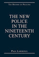 Book cover of: New Police in the Nineteenth Century. By: Paul Lawrence