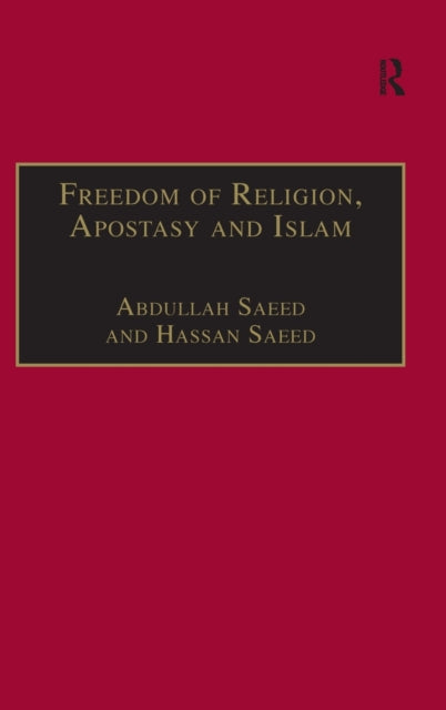 Book cover of: Freedom of Religion, Apostasy and Islam. By: Abdullah Saeed