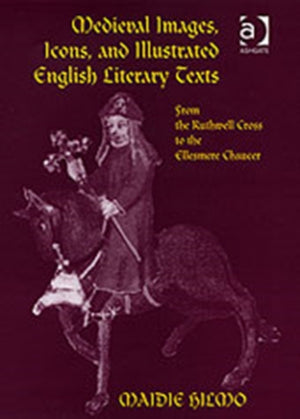 Medieval Images, Icons, and Illustrated English Literary Texts