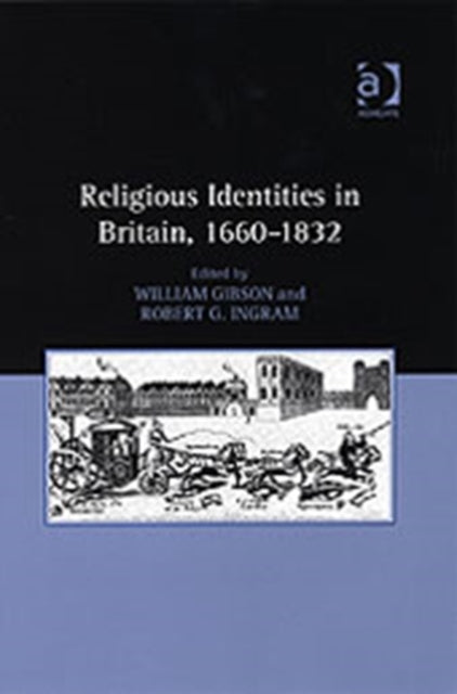 Book cover of: Religious Identities in Britain, 1660–1832
