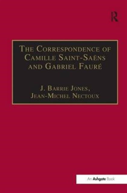 Book cover of: Correspondence of Camille Saint-Saens and Gabriel Faure. By: Jean-Michel Nectoux