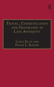 Book cover of: Travel, Communication and Geography in Late Antiquity