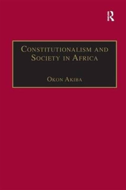 Book cover of: Constitutionalism and Society in Africa. By: Okon Akiba