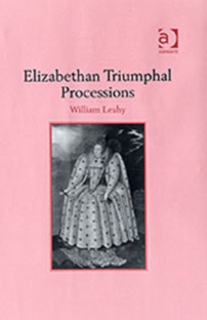 Elizabethan Triumphal Processions