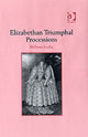 Book cover of: Elizabethan Triumphal Processions