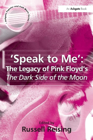 Speak to Me': The Legacy of Pink Floyd's The Dark Side of the Moon