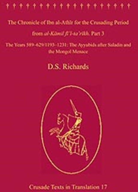 Book cover of: Chronicle of Ibn al-Athir for the Crusading Period from al-Kamil fi'l-Ta'rikh. Part 3. By: Izz al-Din Ibn al-Athir