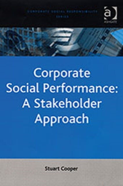 Book cover of: Corporate Social Performance: A Stakeholder Approach. By: Stuart Cooper