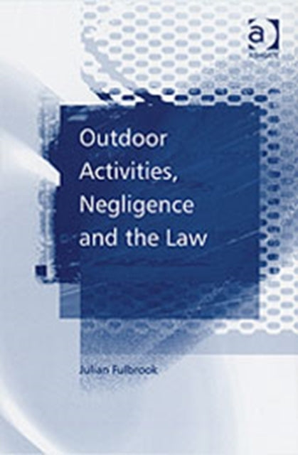 Book cover of: Outdoor Activities, Negligence and the Law